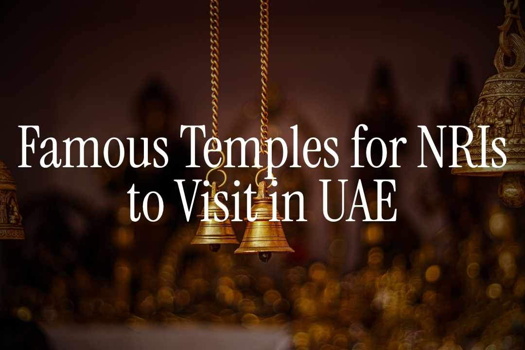 Famous Temples for NRIs to Visit in UAE