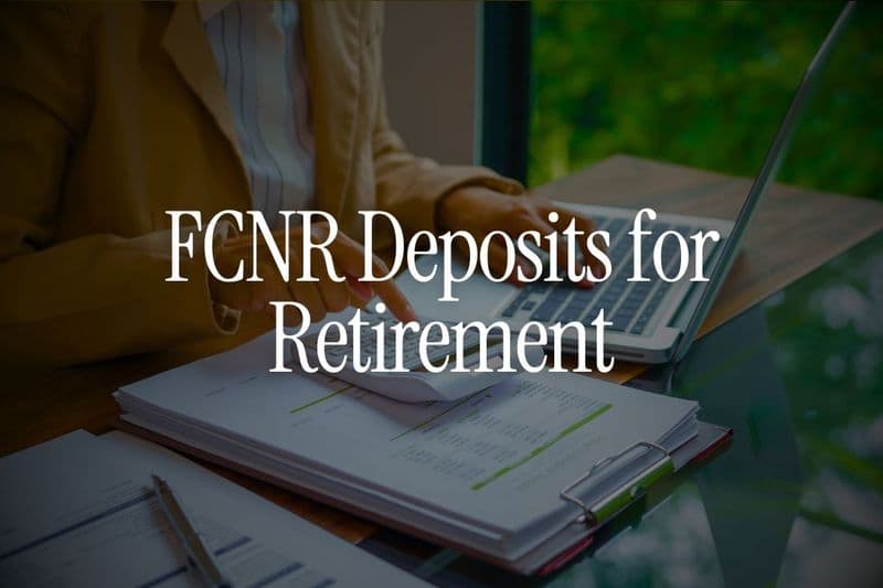 FCNR Deposits for Retirement