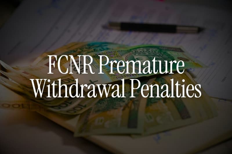 FCNR Premature Withdrawal Penalties