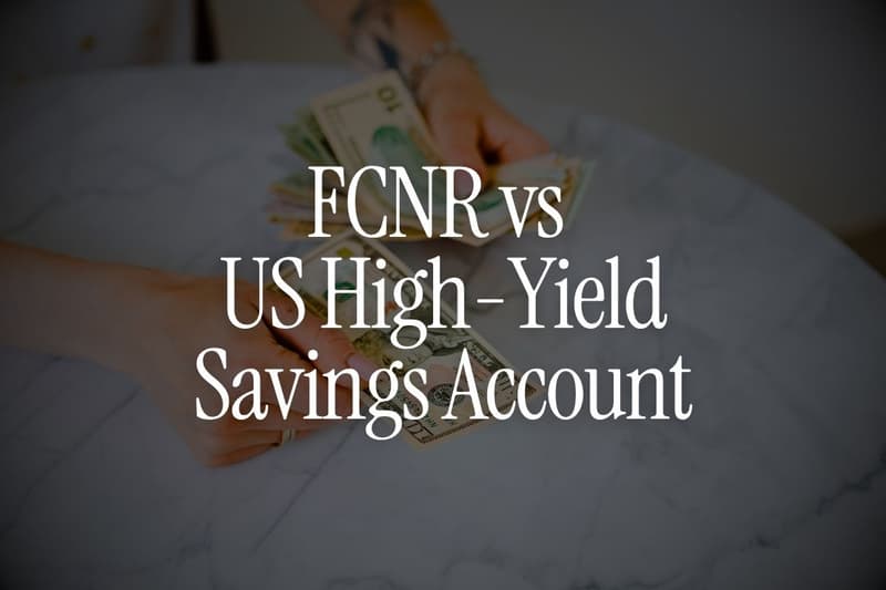 FCNR vs US High-Yield Savings Account: Which Gives NRIs Better Returns?