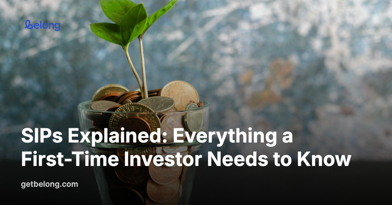 SIPs Explained: Everything a First-Time Investor Needs to Know