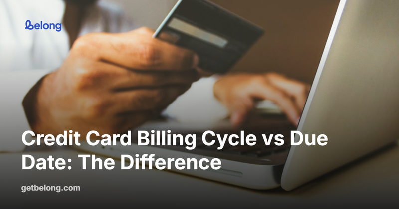 Credit Card Billing Cycle vs Due Date: The Difference