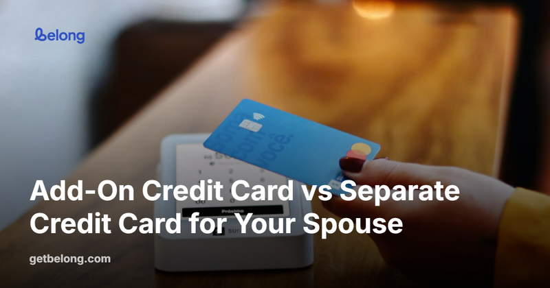 Add-On Credit Card vs Separate Credit Card for Your Spouse