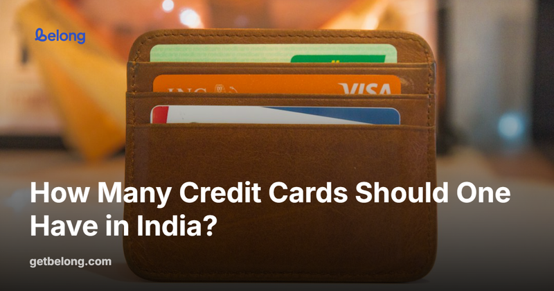 How Many Credit Cards Should One Have in India?