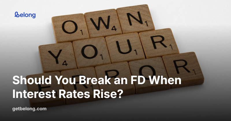 Should You Break an FD When Interest Rates Rise?