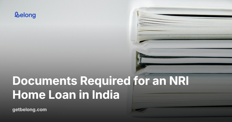 Documents Required for an NRI Home Loan in India