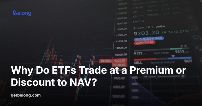 Why Do ETFs Trade at a Premium or Discount to NAV?