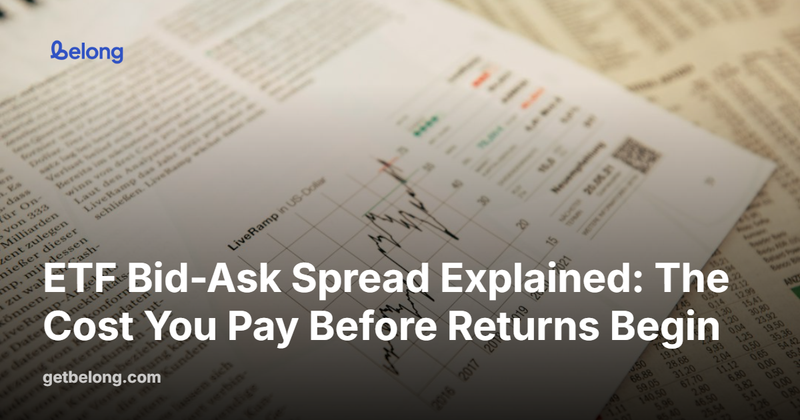 ETF Bid-Ask Spread Explained: The Cost You Pay Before Returns Begin