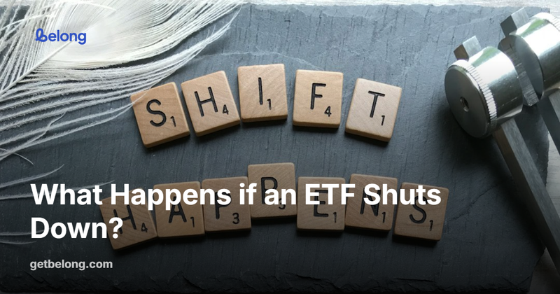 What Happens if an ETF Shuts Down?
