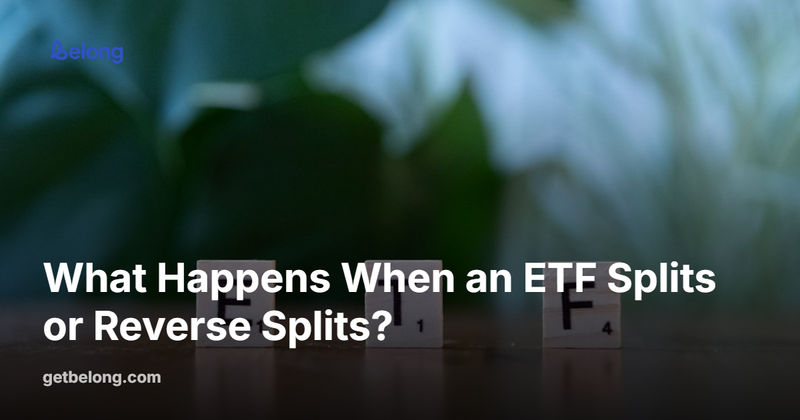 What Happens When an ETF Splits or Reverse Splits?