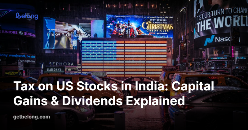 Tax on US Stocks in India: Capital Gains & Dividends Explained