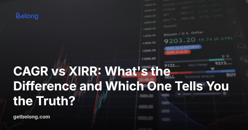 CAGR vs XIRR: What's the Difference and Which One Tells You the Truth?