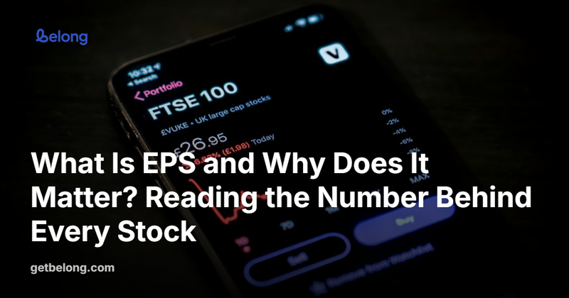 What Is EPS and Why Does It Matter? Reading the Number Behind Every Stock