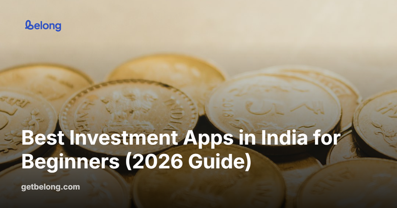 Best Investment Apps in India for Beginners (2026 Guide)