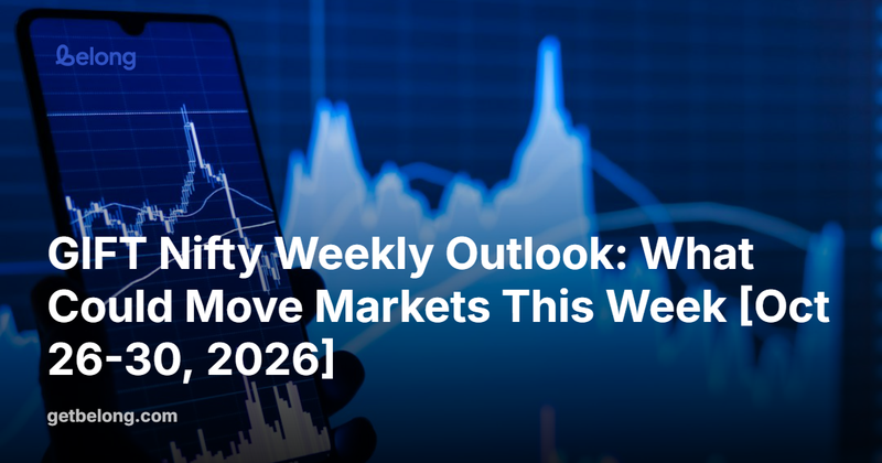 GIFT Nifty Weekly Outlook: What Could Move Markets This Week [Oct 26-30, 2026]
