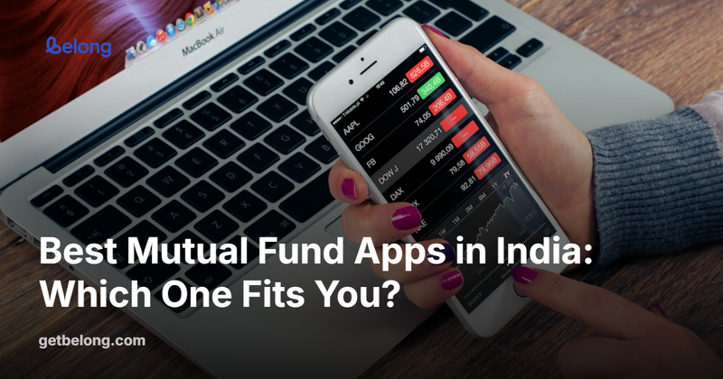 Best Mutual Fund Apps in India: Which One Fits You?