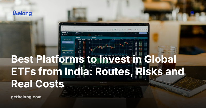 Best Platforms to Invest in Global ETFs from India: Routes, Risks and Real Costs