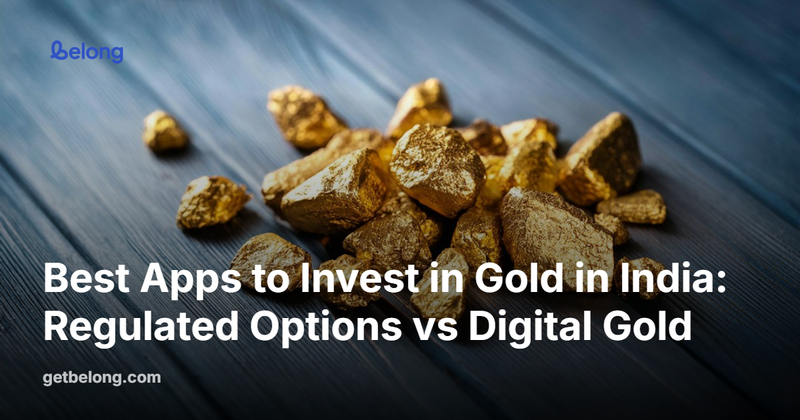 Best Apps to Invest in Gold in India: Regulated Options vs Digital Gold