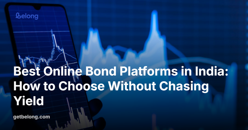 Best Online Bond Platforms in India: How to Choose Without Chasing Yield