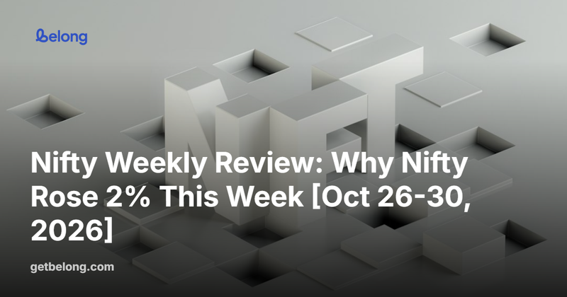 Nifty Weekly Review: Why Nifty Rose 2% This Week [Oct 26-30, 2026]