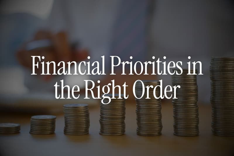 10 Financial Priorities in the Right Order: What Should You Do First With Your Money?