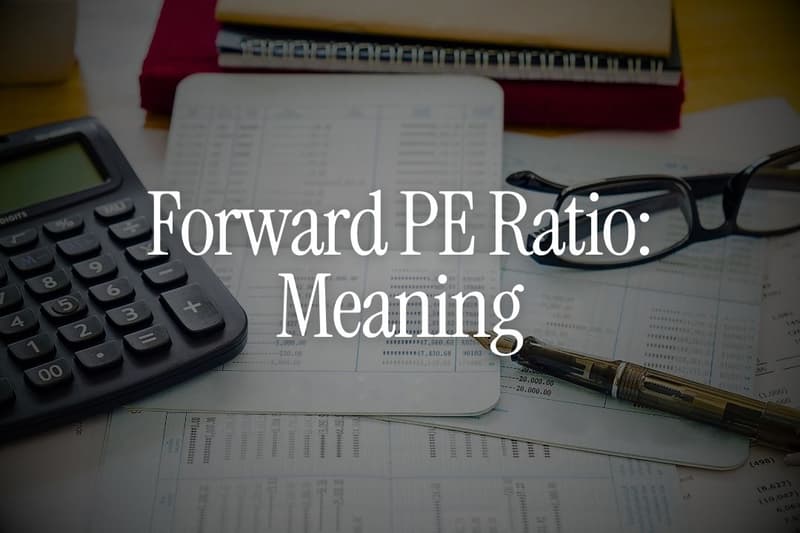 Forward PE Ratio: Meaning, Example and Why It Matters