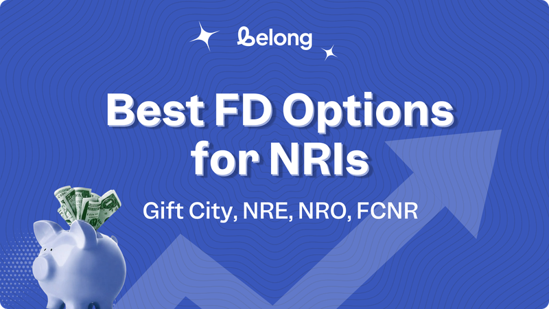Best FD Options for NRIs Compared: GIFT City vs NRE, NRO, FCNR