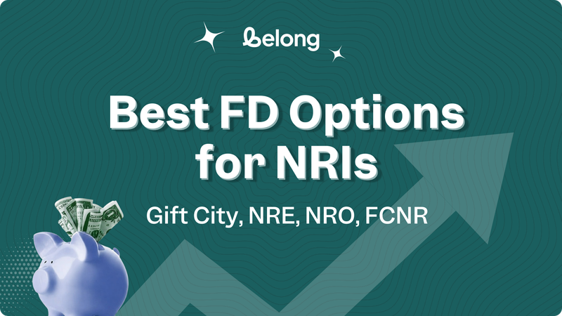 Best FD Options for NRIs Compared: GIFT City vs NRE, NRO, FCNR