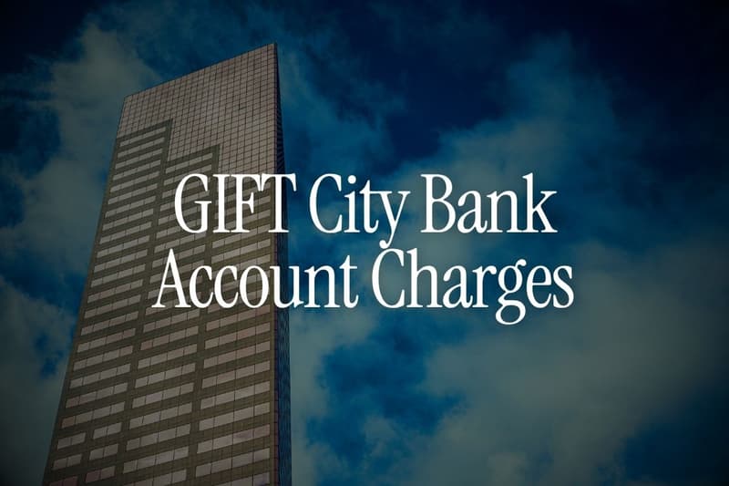 GIFT City Bank Account Charges: 