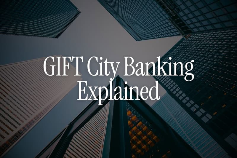 GIFT City Banking Explained