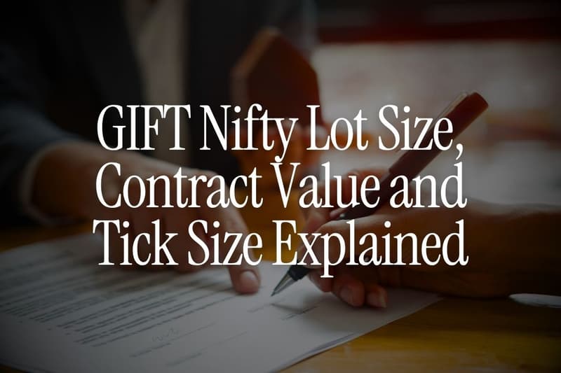 GIFT Nifty Lot Size, Contract Value and Tick Size Explained
