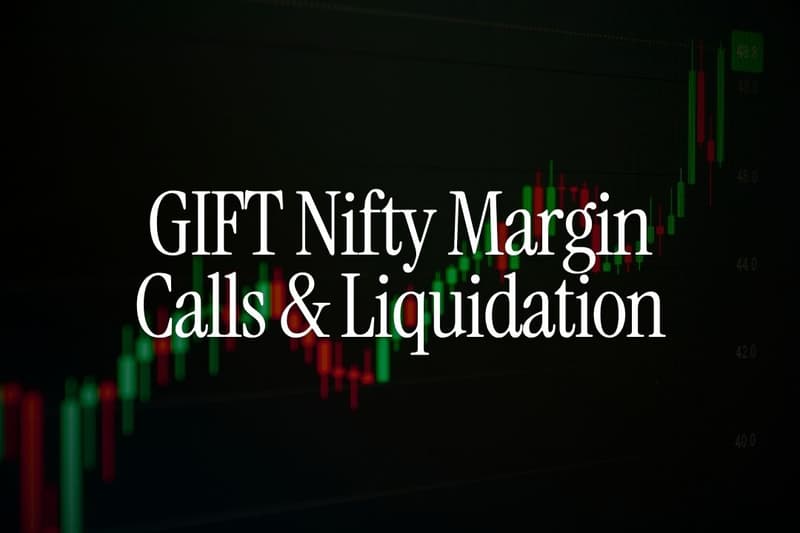 GIFT Nifty Margin Calls & Liquidation: What Happens When a Trade Goes Against You?