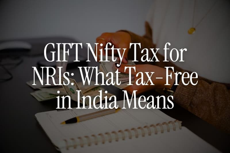 GIFT Nifty Tax for NRIs: What Tax-Free in India Means