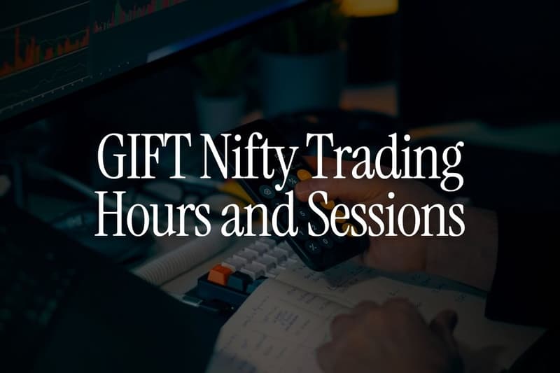 GIFT Nifty Trading Hours and Sessions: Full Schedule for UAE, US, and UK NRIs
