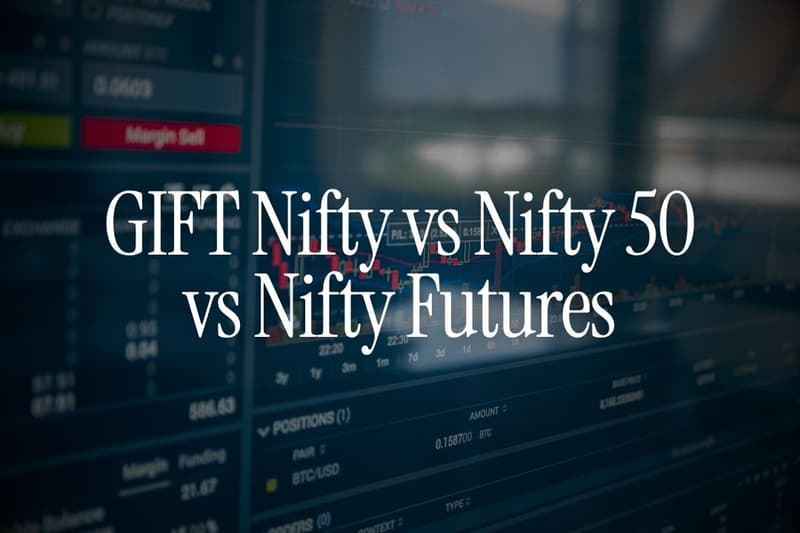 GIFT Nifty vs Nifty 50 vs Nifty Futures: What's the Difference?