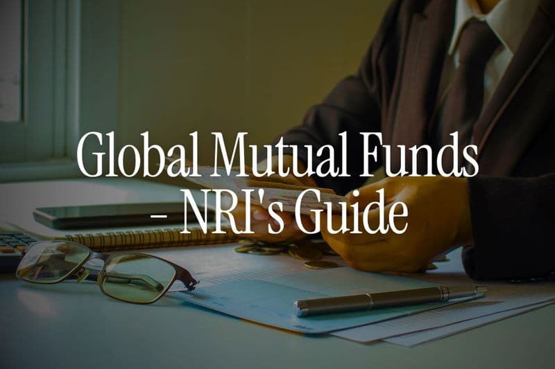 Global Mutual Funds - NRI's Guide