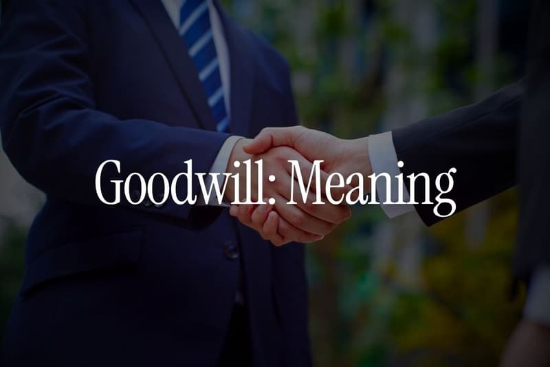 Goodwill: Meaning, Example and Why It Matters in Accounting and Valuation