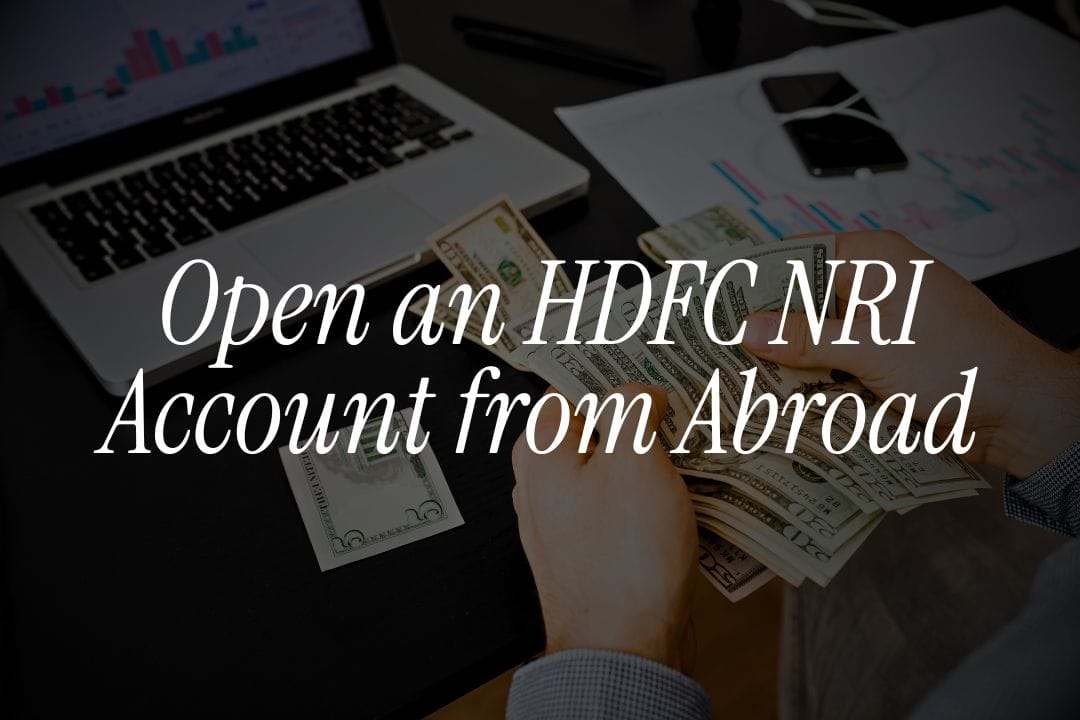Open an HDFC NRI Account from Abroad