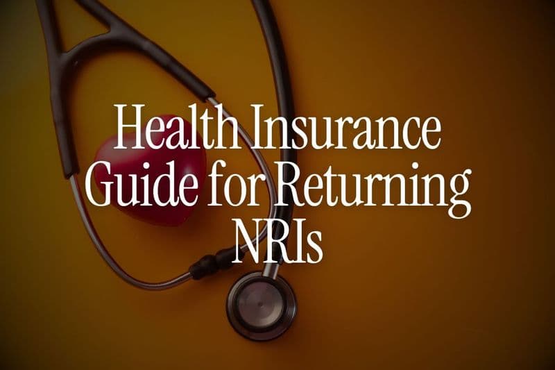Health Insurance Guide for Returning NRIs