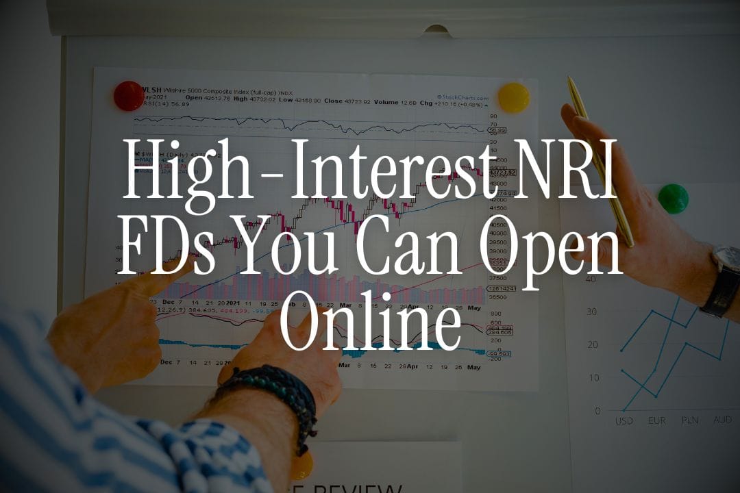 10 High-Interest NRI FDs You Can Open Online