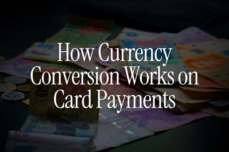 How Currency Conversion Works on Card Payments