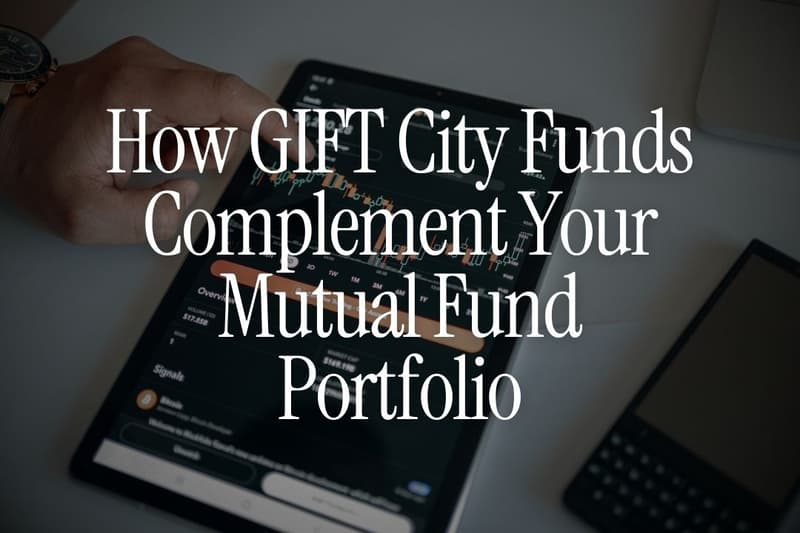 How GIFT City Funds Complement Your Mutual Fund Portfolio