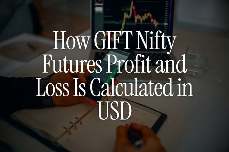 How GIFT Nifty Futures Profit and Loss Is Calculated in USD