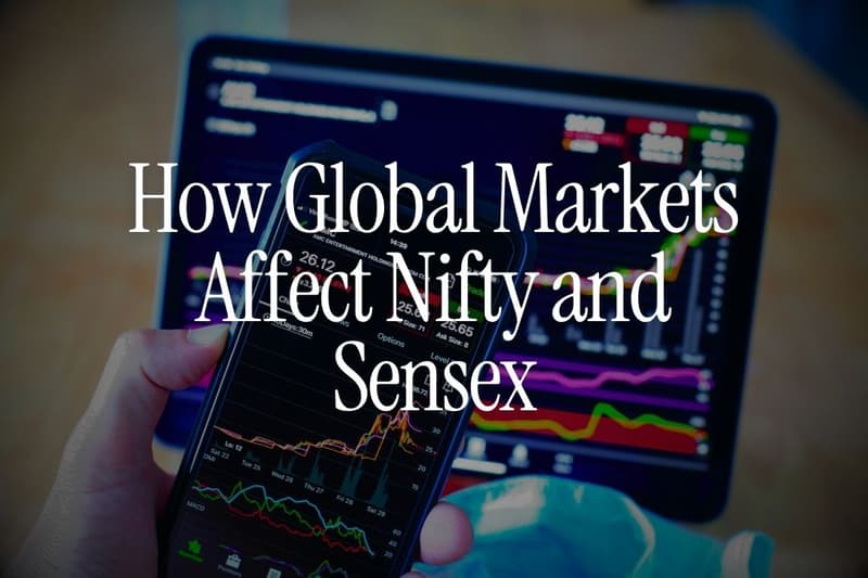 How Global Markets Affect Nifty and Sensex