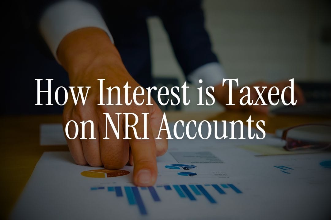 How Interest is Taxed on NRI Accounts
