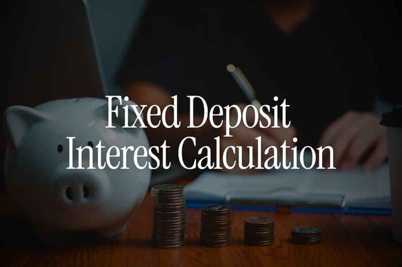 How Is Fixed Deposit Interest Calculated?