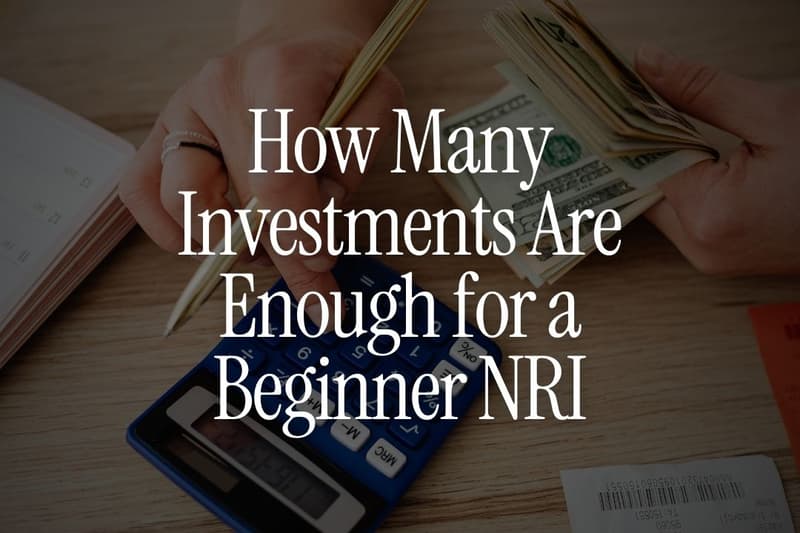 How Many Investments Are Enough for a Beginner NRI