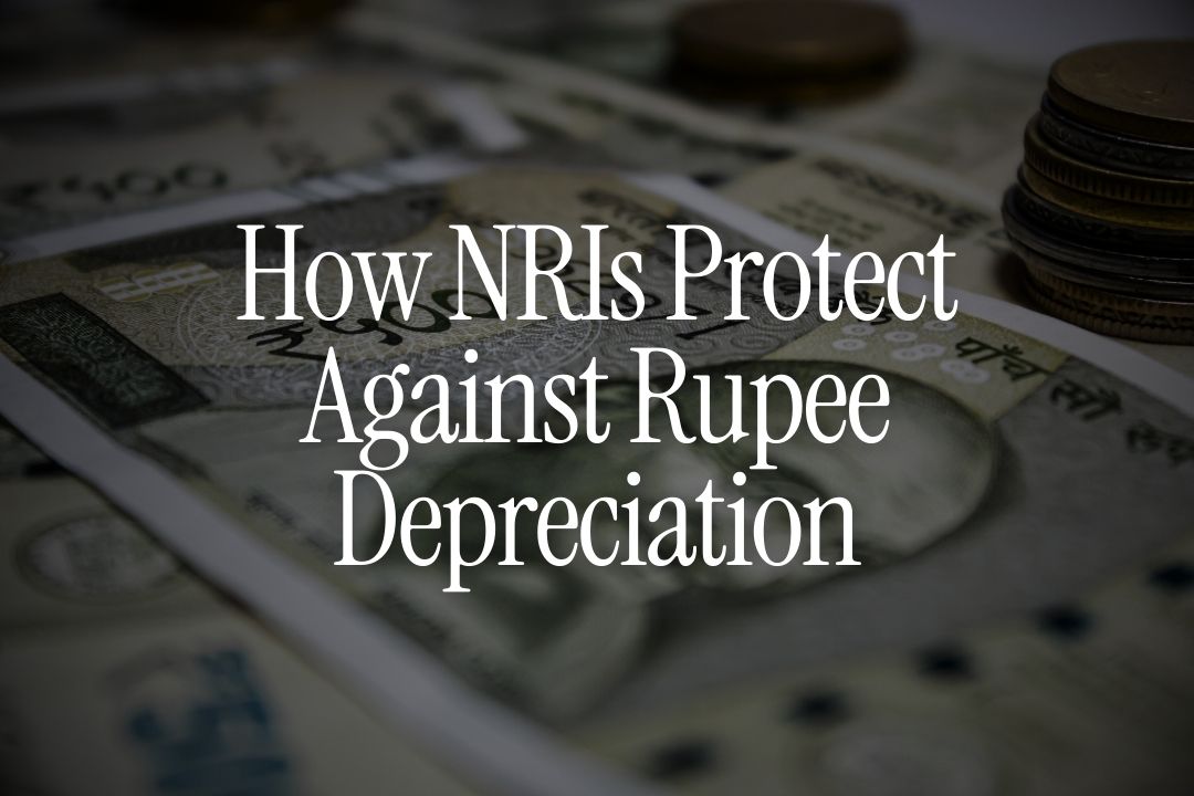 How NRIs Protect Against Rupee Depreciation - 7 Proven Strategies
