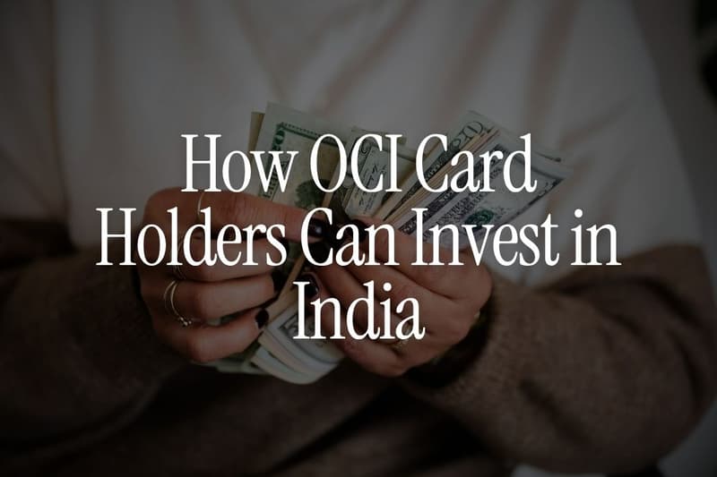 How OCI Card Holders Can Invest in India: Complete Guide