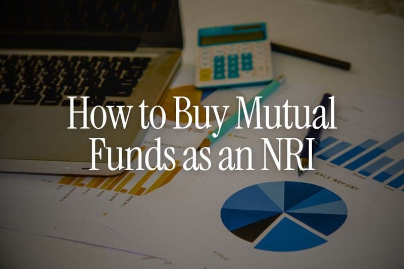 How to Buy Mutual Funds in India as an NRI (2026 Guide)